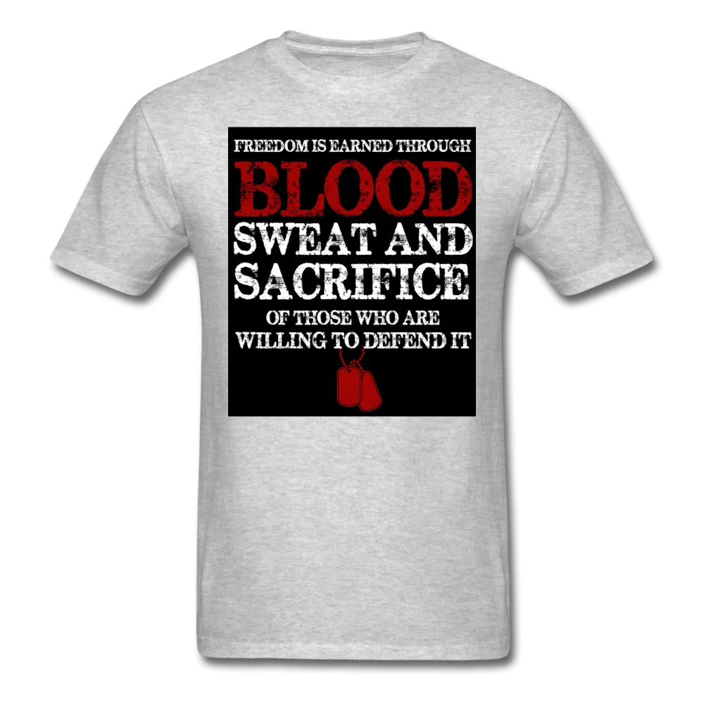 Freedom Is Earned Through Blood Sweat & Sacrifice Men's Classic T-Shirt