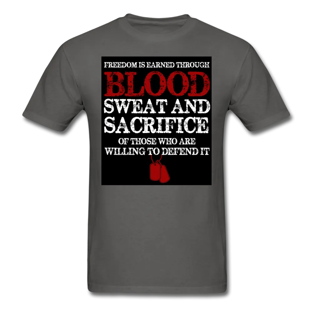 Freedom Is Earned Through Blood Sweat & Sacrifice Men's Classic T-Shirt