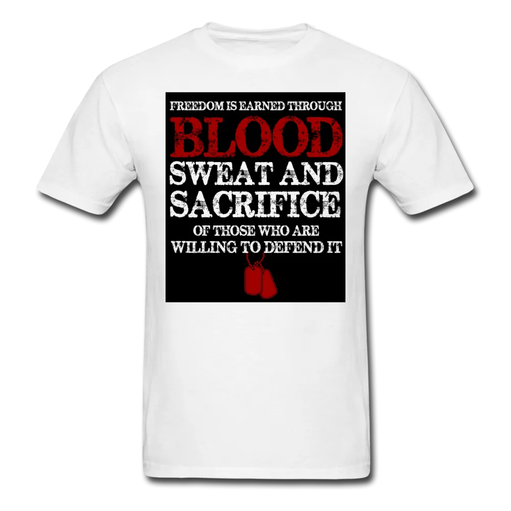 Freedom Is Earned Through Blood Sweat & Sacrifice Men's Classic T-Shirt