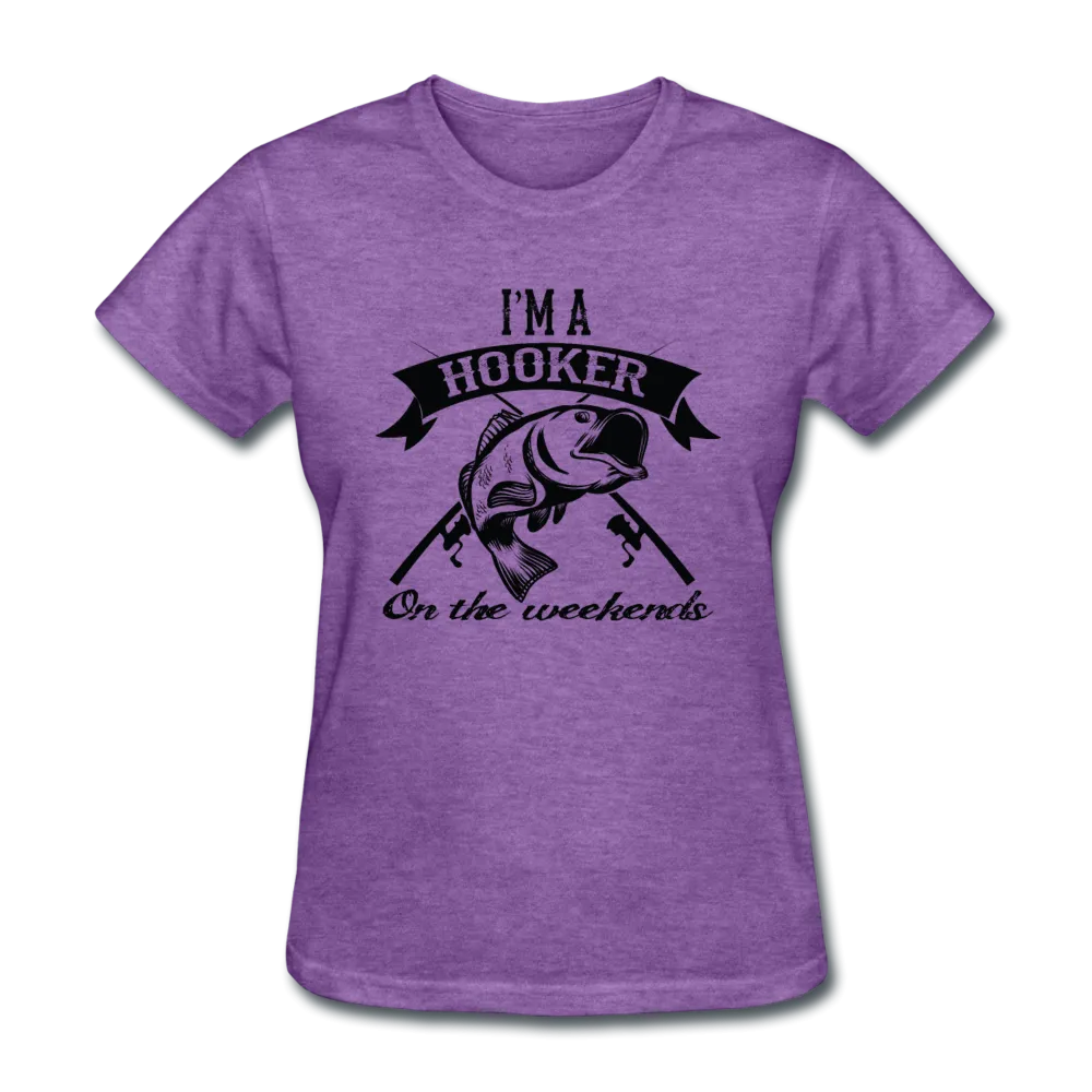 I'm A Hooker On The Weekends Women's T-Shirt