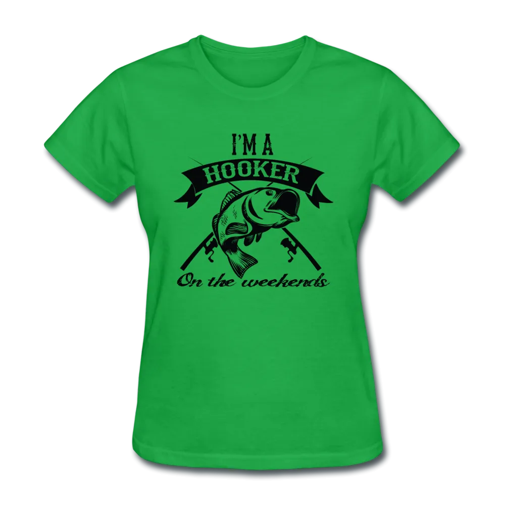 I'm A Hooker On The Weekends Women's T-Shirt